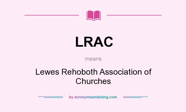 What does LRAC mean? It stands for Lewes Rehoboth Association of Churches