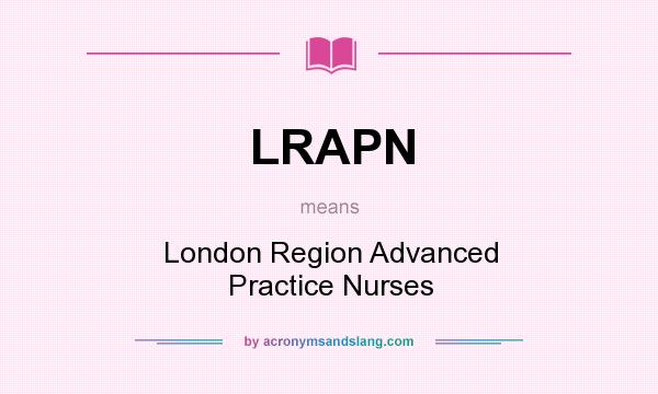 What does LRAPN mean? It stands for London Region Advanced Practice Nurses