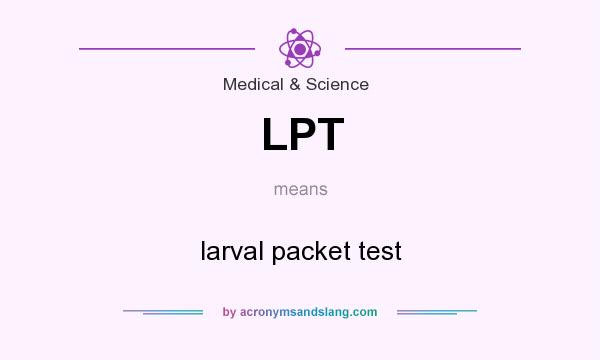 What does LPT mean? It stands for larval packet test