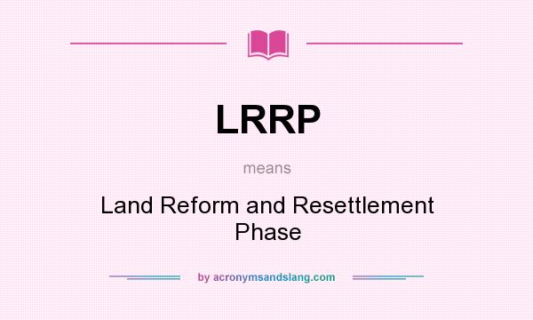 What does LRRP mean? It stands for Land Reform and Resettlement Phase