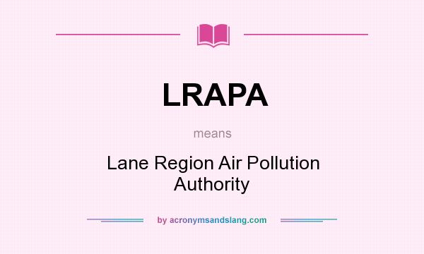 What does LRAPA mean? It stands for Lane Region Air Pollution Authority