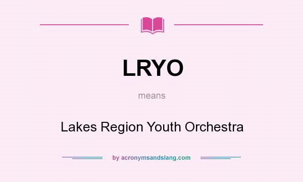 What does LRYO mean? It stands for Lakes Region Youth Orchestra