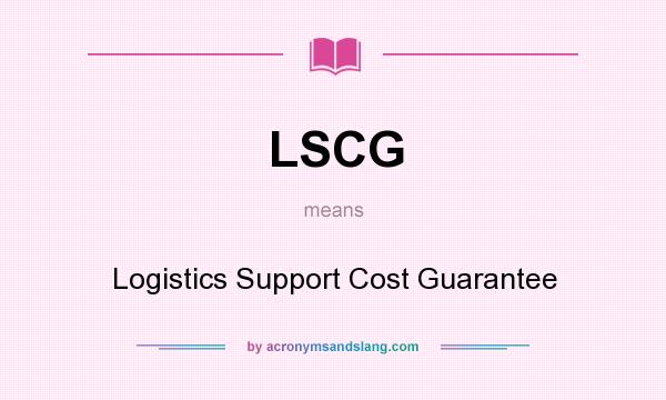 What does LSCG mean? It stands for Logistics Support Cost Guarantee