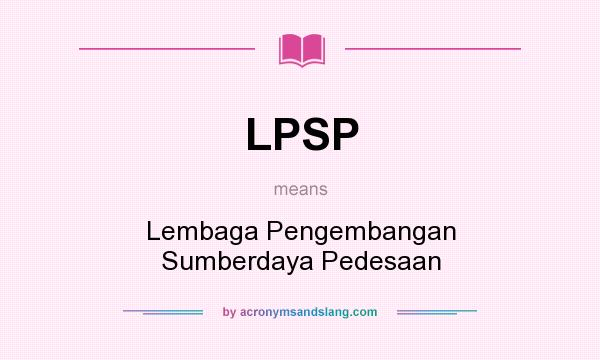 What does LPSP mean? It stands for Lembaga Pengembangan Sumberdaya Pedesaan