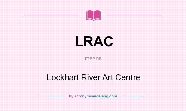 What does LRAC mean? It stands for Lockhart River Art Centre