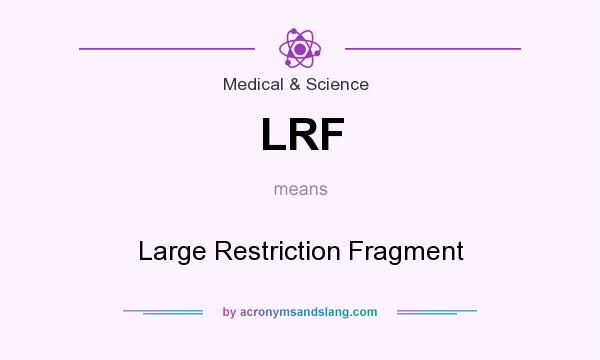 What does LRF mean? It stands for Large Restriction Fragment