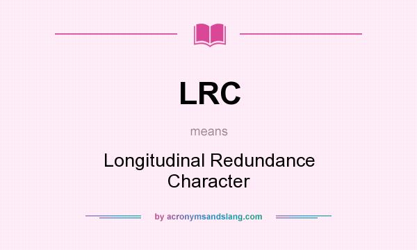 What does LRC mean? It stands for Longitudinal Redundance Character