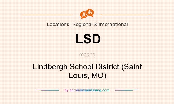 What does LSD mean? It stands for Lindbergh School District (Saint Louis, MO)