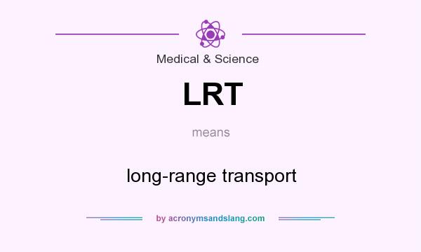 What does LRT mean? It stands for long-range transport