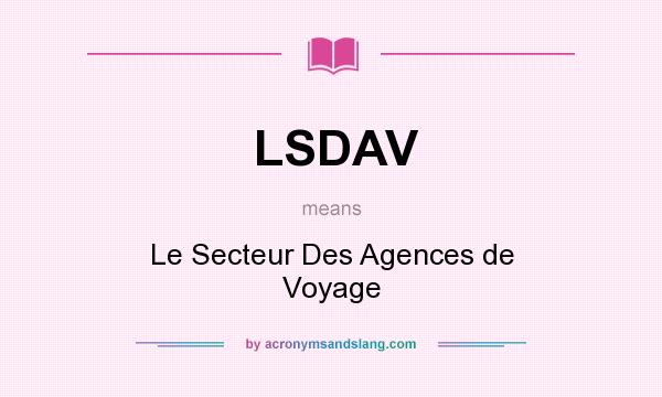 What does LSDAV mean? It stands for Le Secteur Des Agences de Voyage