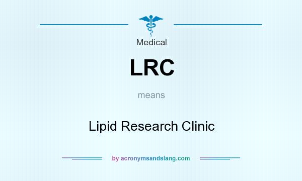 What does LRC mean? It stands for Lipid Research Clinic