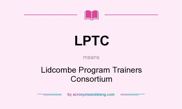 What does LPTC mean? It stands for Lidcombe Program Trainers Consortium