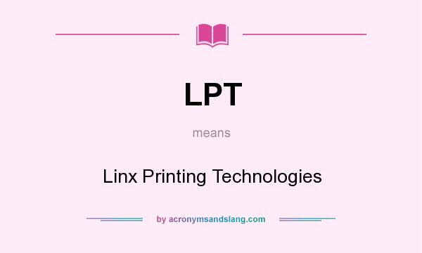 What does LPT mean? It stands for Linx Printing Technologies