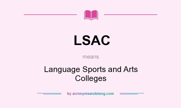 What does LSAC mean? It stands for Language Sports and Arts Colleges