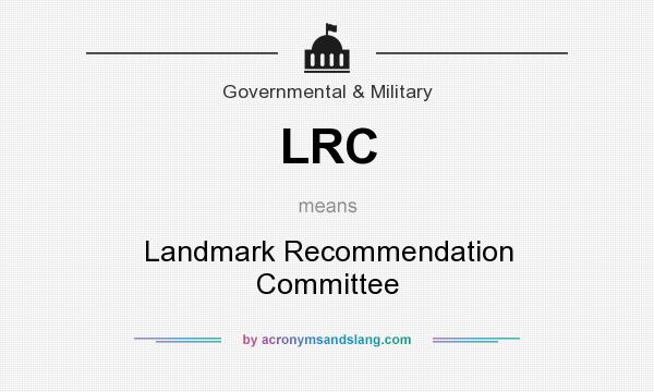 What does LRC mean? It stands for Landmark Recommendation Committee