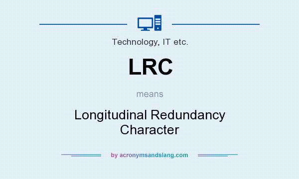 What does LRC mean? It stands for Longitudinal Redundancy Character