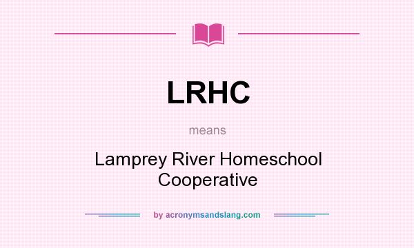 What does LRHC mean? It stands for Lamprey River Homeschool Cooperative