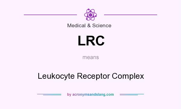 What does LRC mean? It stands for Leukocyte Receptor Complex