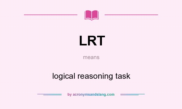 What does LRT mean? It stands for logical reasoning task