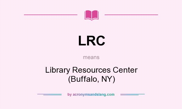 What does LRC mean? It stands for Library Resources Center (Buffalo, NY)