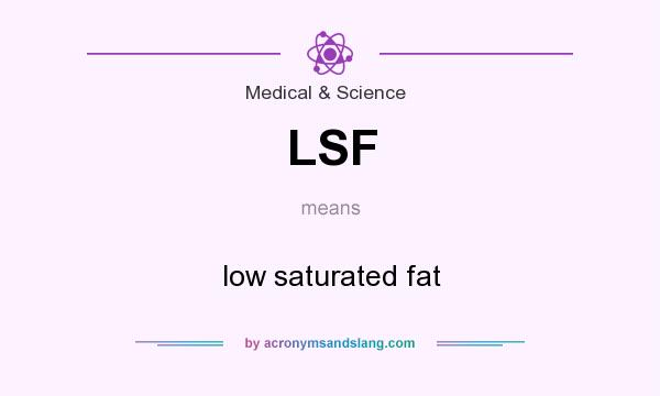 What does LSF mean? It stands for low saturated fat