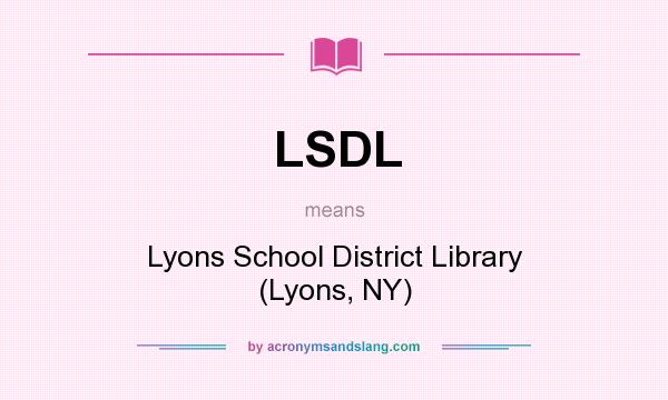 What does LSDL mean? It stands for Lyons School District Library (Lyons, NY)