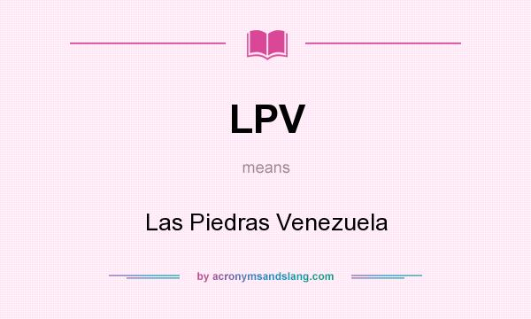 What does LPV mean? It stands for Las Piedras Venezuela