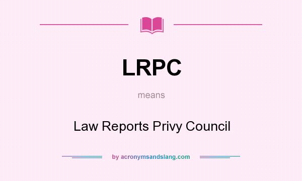 What does LRPC mean? It stands for Law Reports Privy Council
