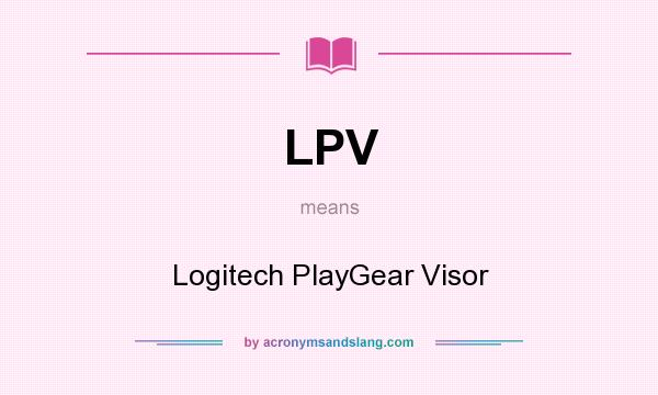 What does LPV mean? It stands for Logitech PlayGear Visor