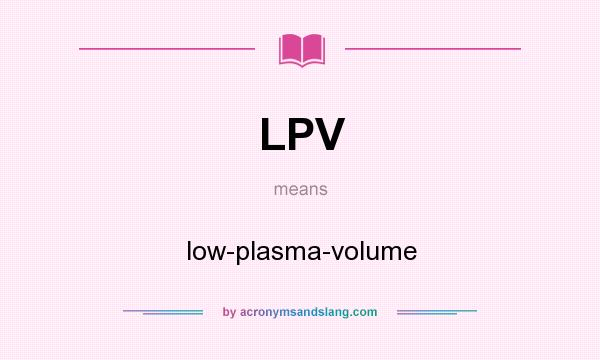 What does LPV mean? It stands for low-plasma-volume