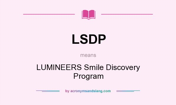 What does LSDP mean? It stands for LUMINEERS Smile Discovery Program