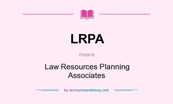 What does LRPA mean? It stands for Law Resources Planning Associates