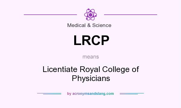 What does LRCP mean? It stands for Licentiate Royal College of Physicians