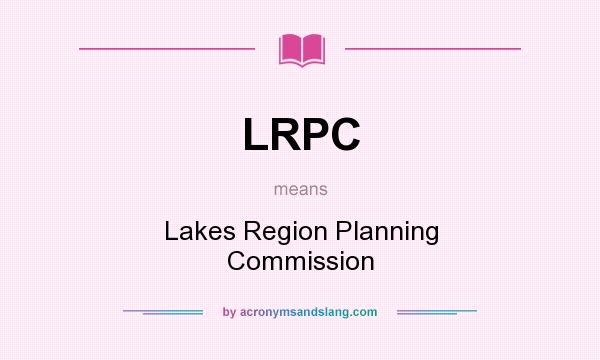 What does LRPC mean? It stands for Lakes Region Planning Commission