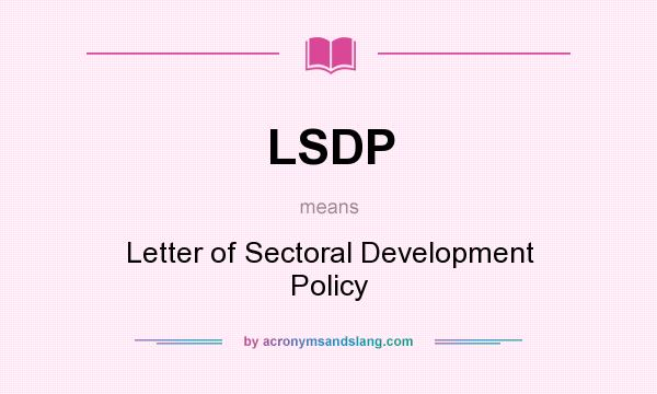 What does LSDP mean? It stands for Letter of Sectoral Development Policy