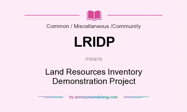 What does LRIDP mean? It stands for Land Resources Inventory Demonstration Project
