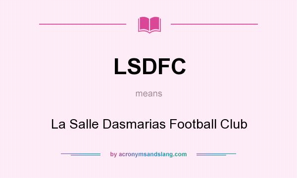 What does LSDFC mean? It stands for La Salle Dasmarias Football Club