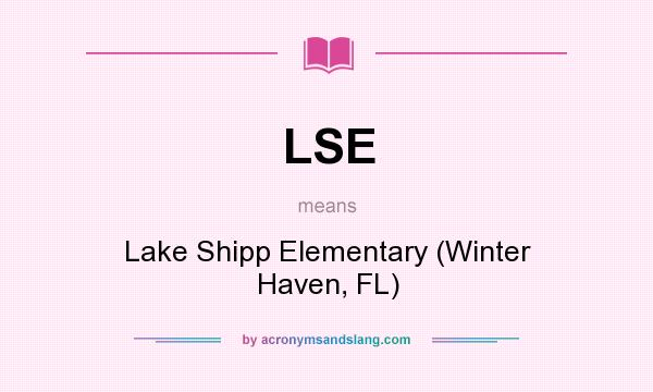 What does LSE mean? It stands for Lake Shipp Elementary (Winter Haven, FL)