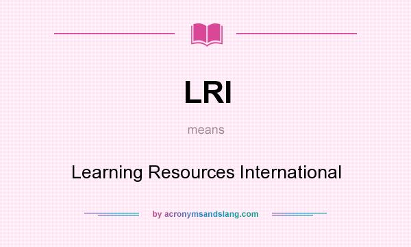 What does LRI mean? It stands for Learning Resources International