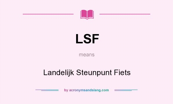 What does LSF mean? It stands for Landelijk Steunpunt Fiets