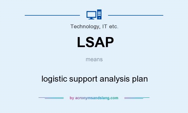 What does LSAP mean? It stands for logistic support analysis plan