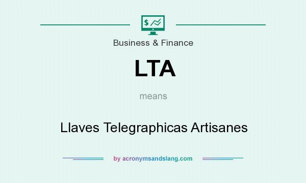 What does LTA mean? It stands for Llaves Telegraphicas Artisanes