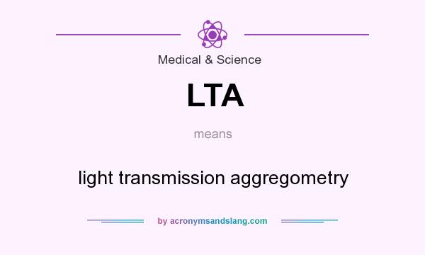 What does LTA mean? It stands for light transmission aggregometry