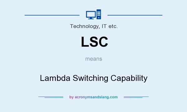 What does LSC mean? It stands for Lambda Switching Capability