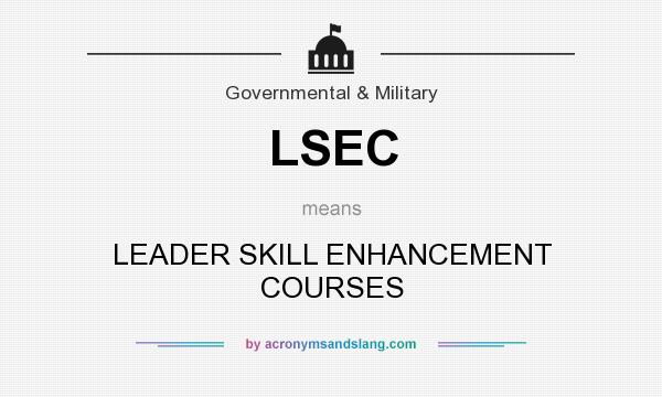What does LSEC mean? It stands for LEADER SKILL ENHANCEMENT COURSES
