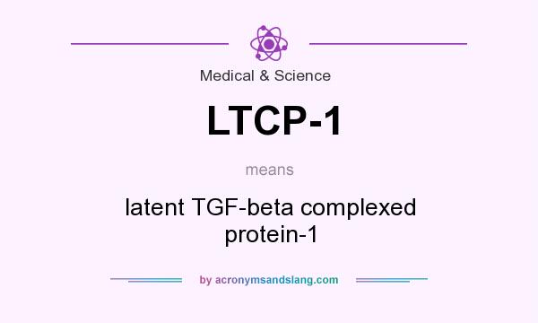 What does LTCP-1 mean? It stands for latent TGF-beta complexed protein-1