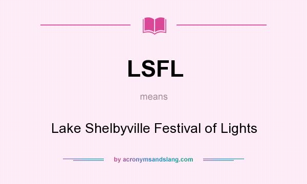 What does LSFL mean? It stands for Lake Shelbyville Festival of Lights