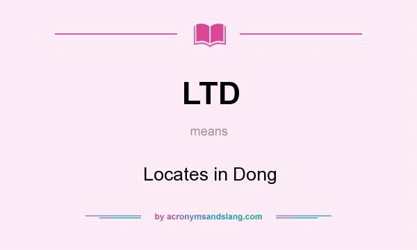 What does LTD mean? It stands for Locates in Dong