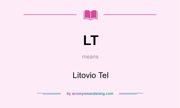 What does LT mean? It stands for Litovio Tel