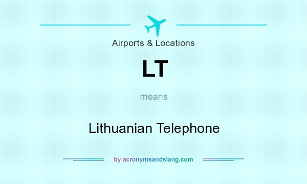 What does LT mean? It stands for Lithuanian Telephone